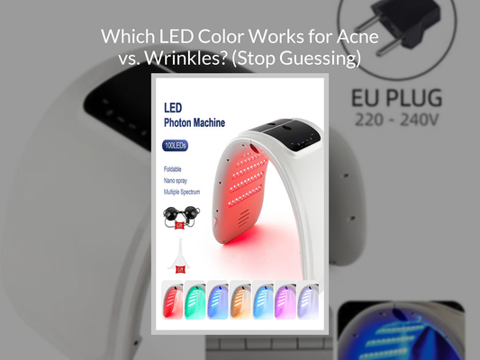 Which LED Color Works for Acne vs. Wrinkles? (Stop Guessing)
