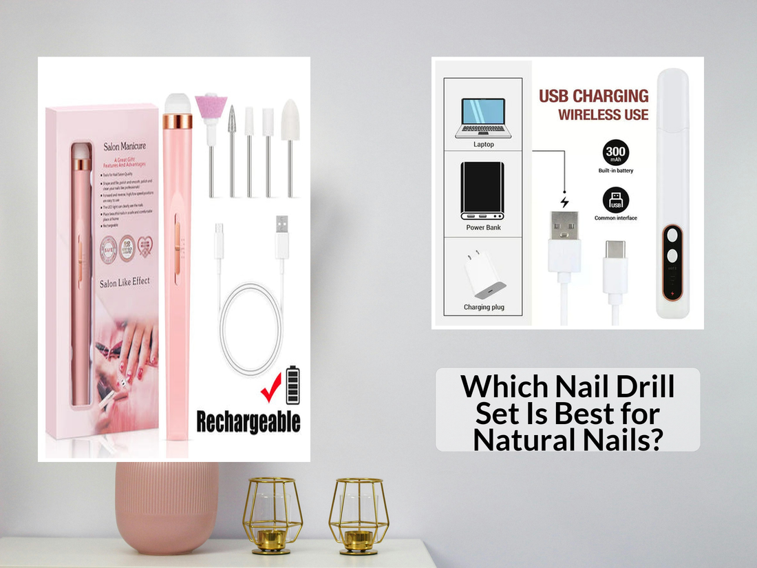 Which Nail Drill Set Is Best for Natural Nails?