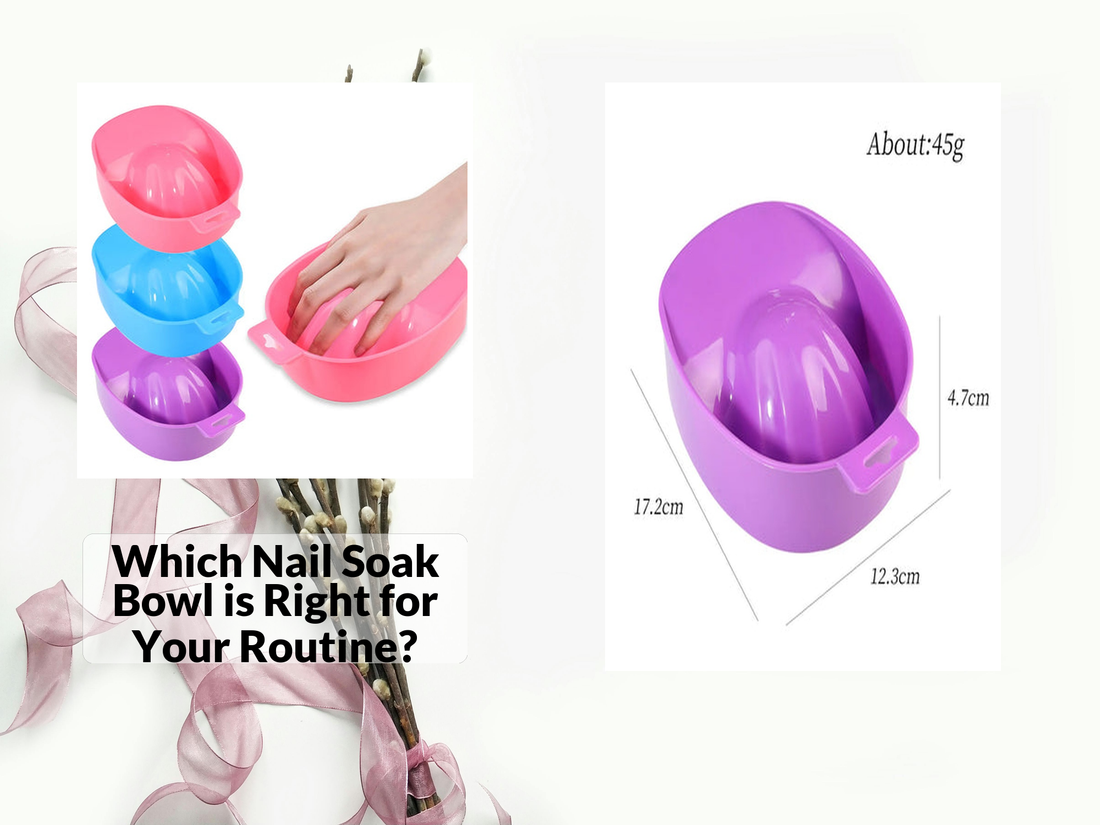 Which Nail Soak Bowl is Right for Your Routine?