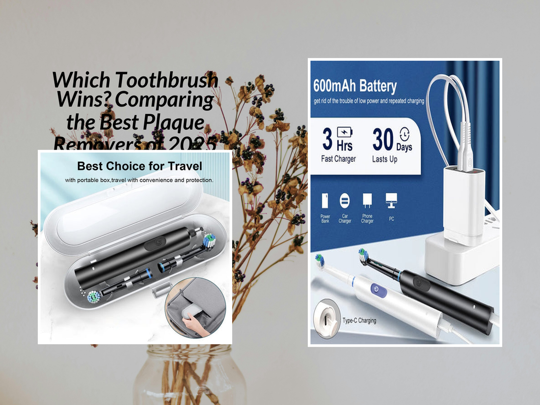 Which Toothbrush Wins? Comparing the Best Plaque Removers of 2025