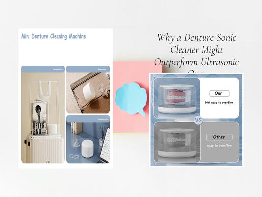 Why a Denture Sonic Cleaner Might Outperform Ultrasonic Ones
