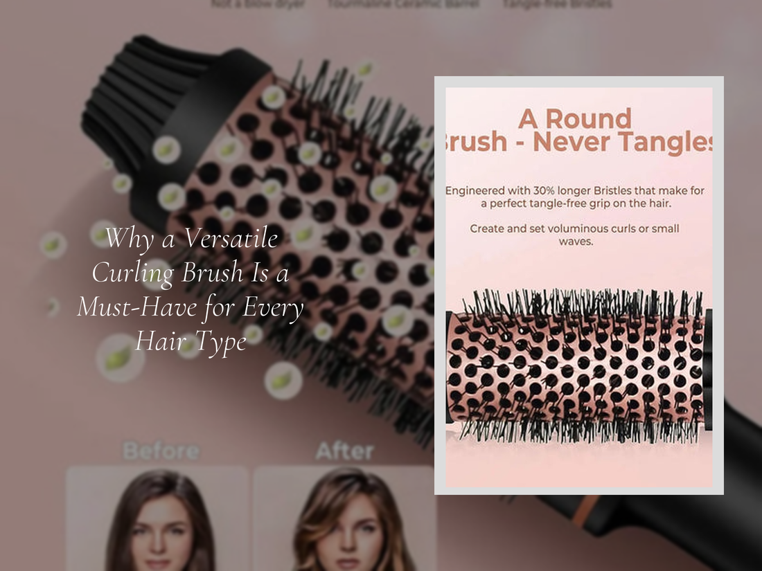 Why a Versatile Curling Brush Is a Must-Have for Every Hair Type