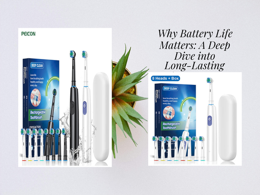 Why Battery Life Matters: A Deep Dive into Long-Lasting Toothbrushes