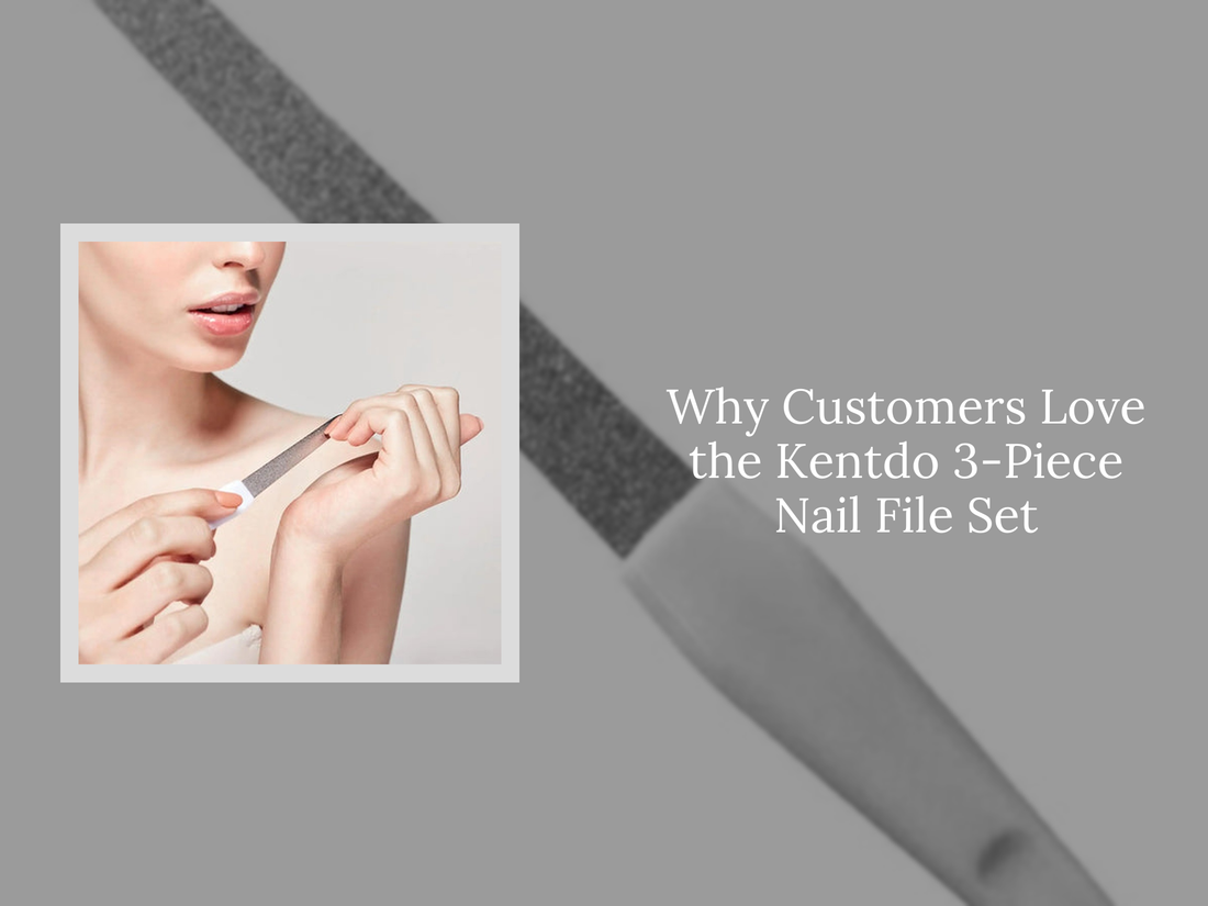 Why Customers Love the Kentdo 3-Piece Nail File Set