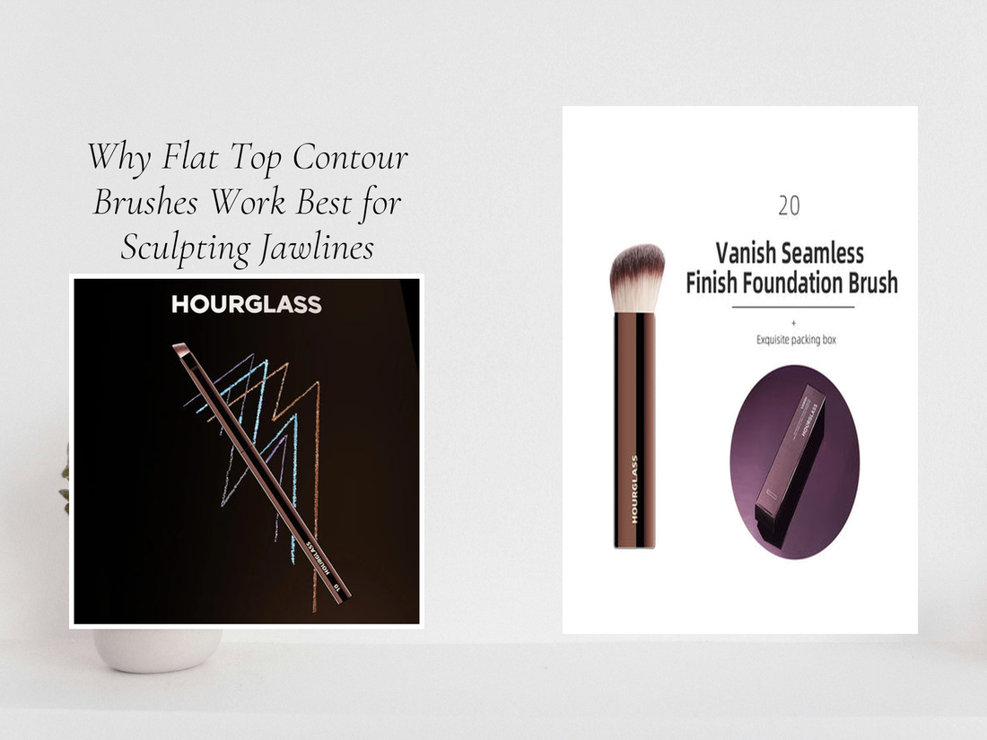 Why Flat Top Contour Brushes Work Best for Sculpting Jawlines