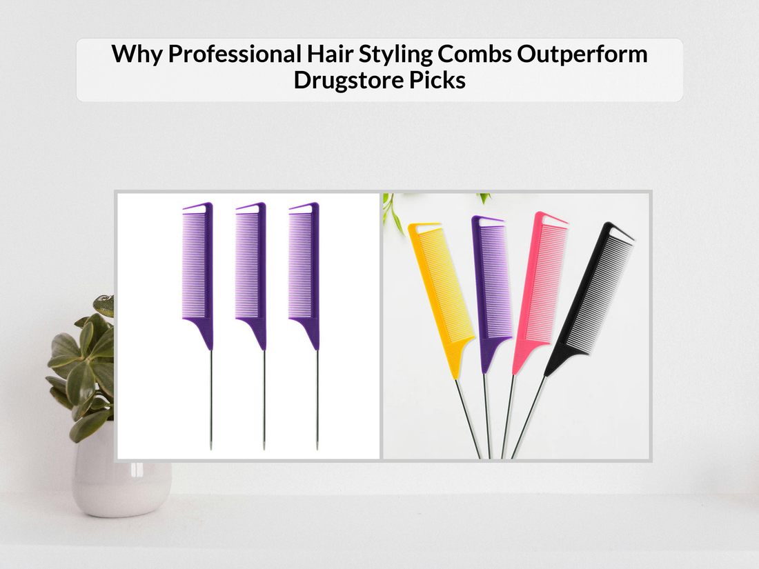 Why Professional Hair Styling Combs Outperform Drugstore Picks