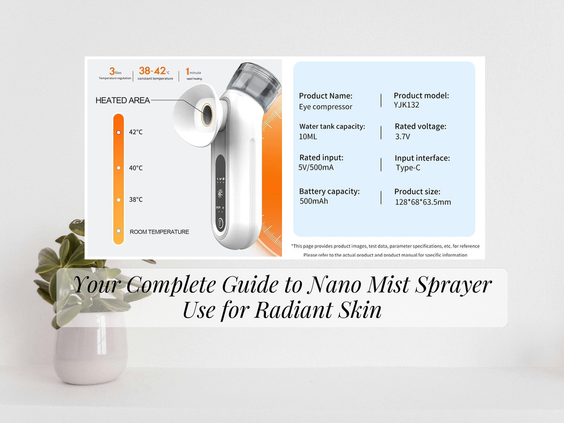 Your Complete Guide to Nano Mist Sprayer Use for Radiant Skin