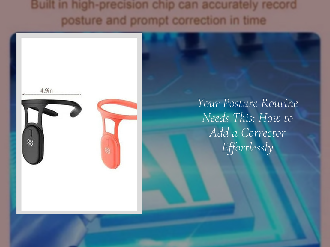 Your Posture Routine Needs This: How to Add a Corrector Effortlessly