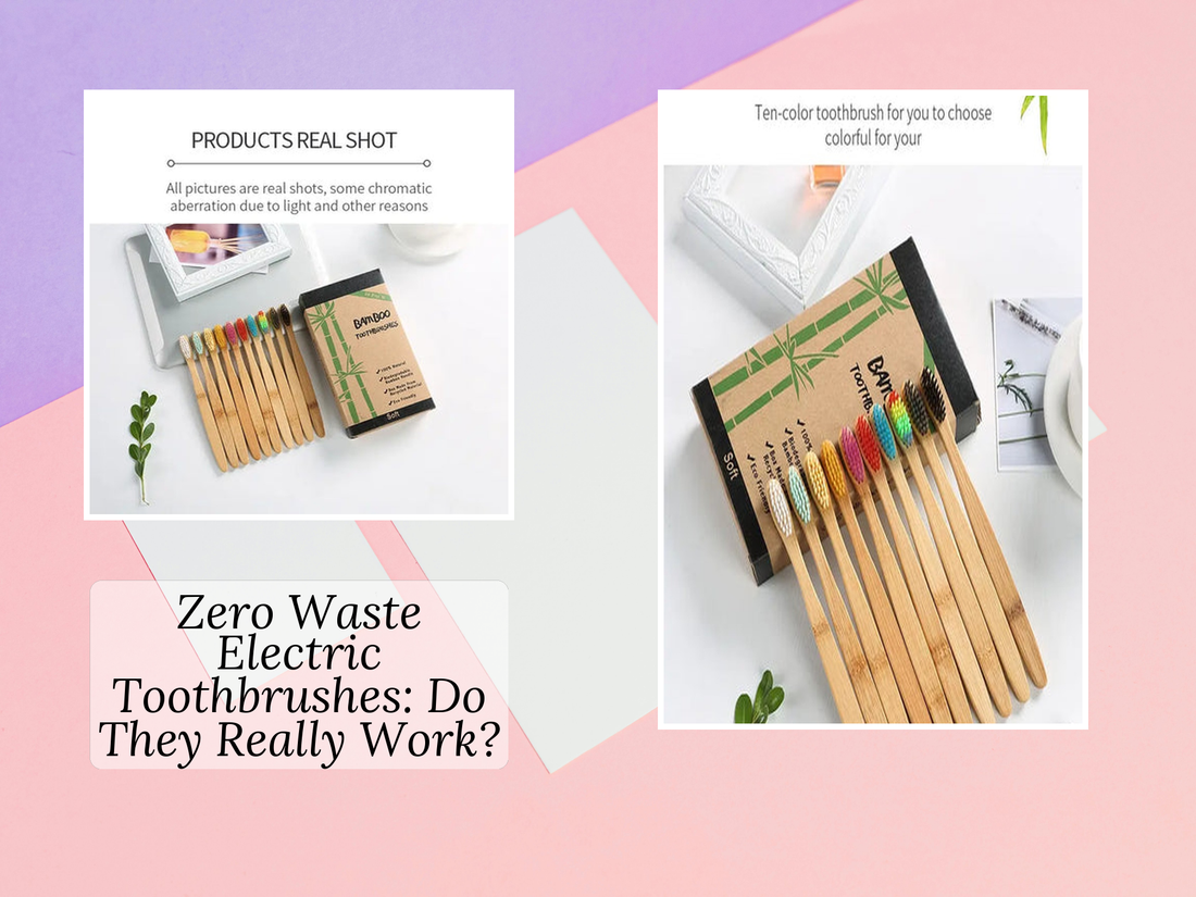 Zero Waste Electric Toothbrushes: Do They Really Work?