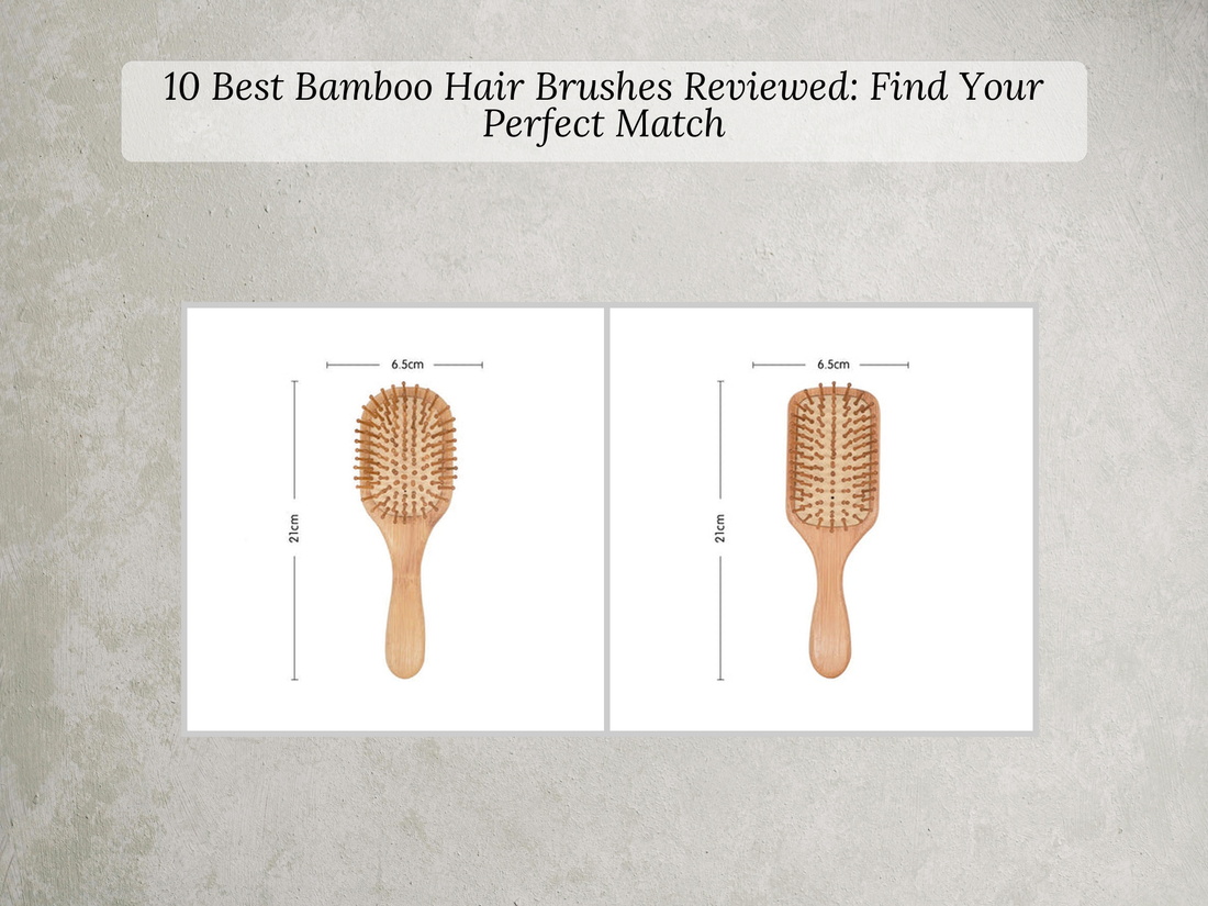 10 Best Bamboo Hair Brushes Reviewed: Find Your Perfect Match
