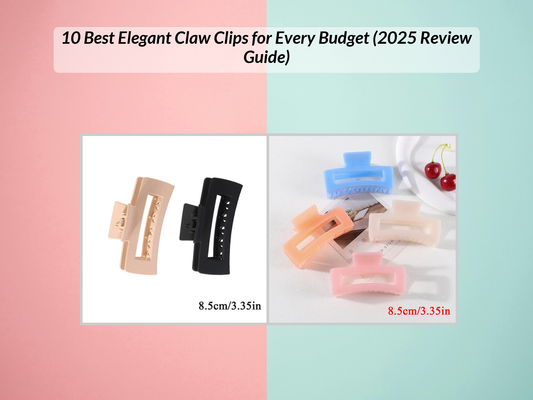 10 Best Elegant Claw Clips for Every Budget (2025 Review Guide)