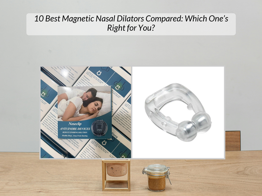 10 Best Magnetic Nasal Dilators Compared: Which One’s Right for You?