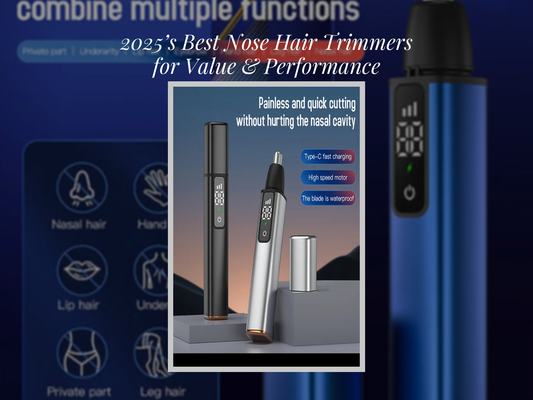2025’s Best Nose Hair Trimmers for Value & Performance