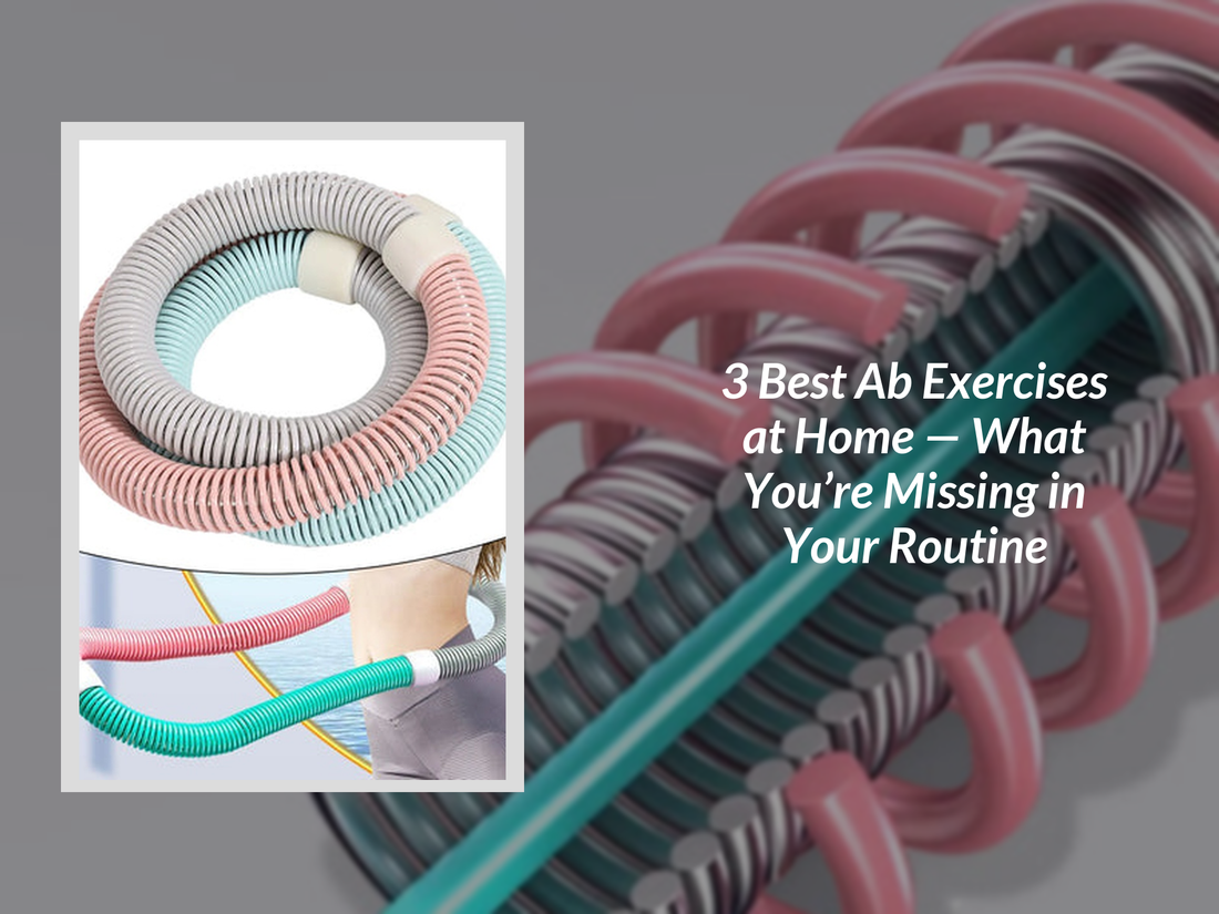 3 Best Ab Exercises at Home — What You’re Missing in Your Routine