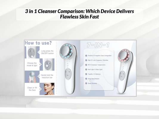 3 in 1 Cleanser Comparison: Which Device Delivers Flawless Skin Fast