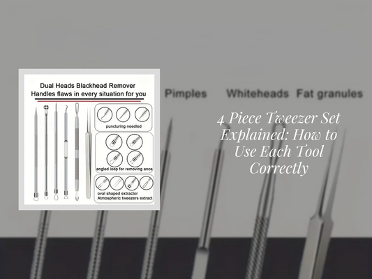 4 Piece Tweezer Set Explained: How to Use Each Tool Correctly