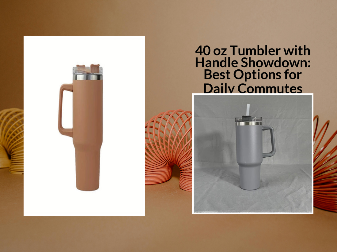 40 oz Tumbler with Handle Showdown: Best Options for Daily Commutes