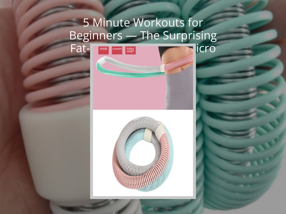 5 Minute Workouts for Beginners — The Surprising Fat-Burning Power of Micro Training