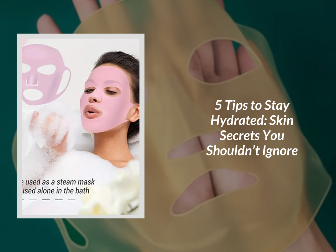 5 Tips to Stay Hydrated: Skin Secrets You Shouldn’t Ignore