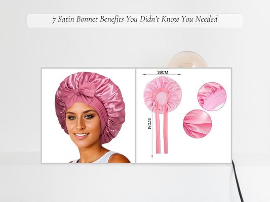 7 Satin Bonnet Benefits You Didn’t Know You Needed