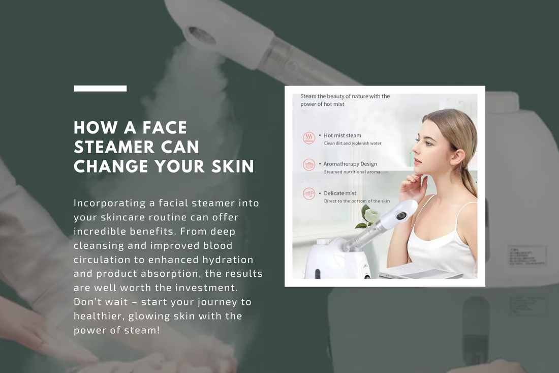 How a Face Steamer Can Change Your Skin