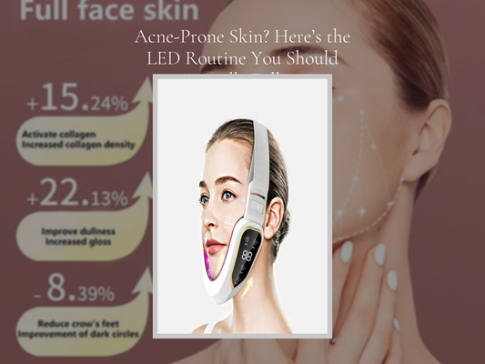 Acne-Prone Skin? Here’s the LED Routine You Should Actually Follow