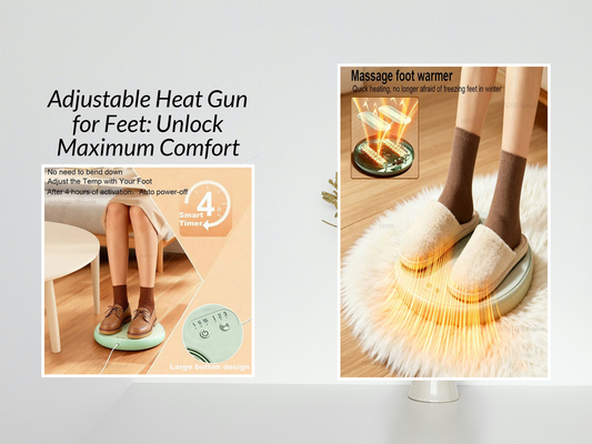 Adjustable Heat Gun for Feet: Unlock Maximum Comfort