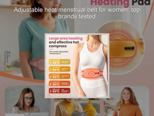 Adjustable heat menstrual belt for women: top brands tested