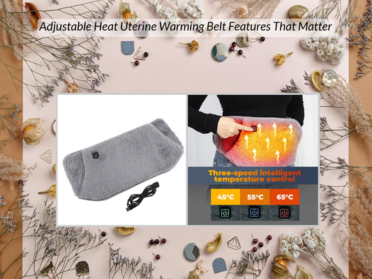 Adjustable Heat Uterine Warming Belt Features That Matter