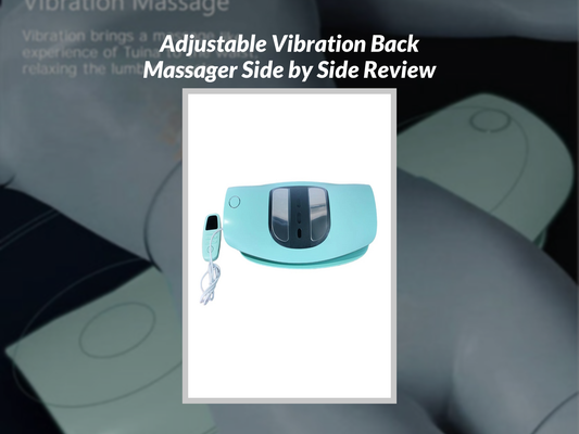 Adjustable Vibration Back Massager Side by Side Review