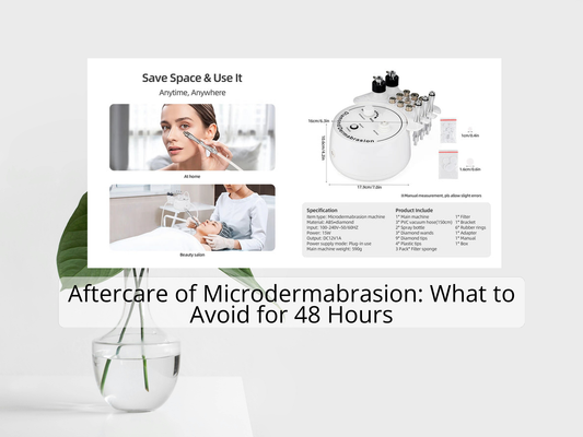 Aftercare of Microdermabrasion: What to Avoid for 48 Hours