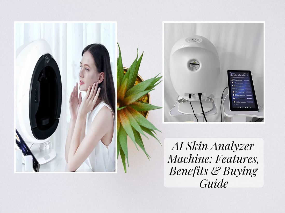 AI Skin Analyzer Machine: Features, Benefits & Buying Guide