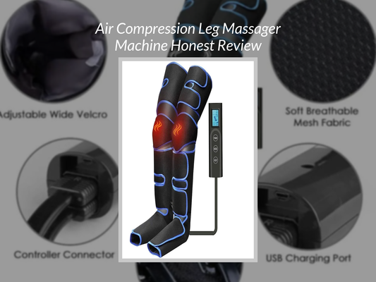 Air Compression Leg Massager Machine Honest Review