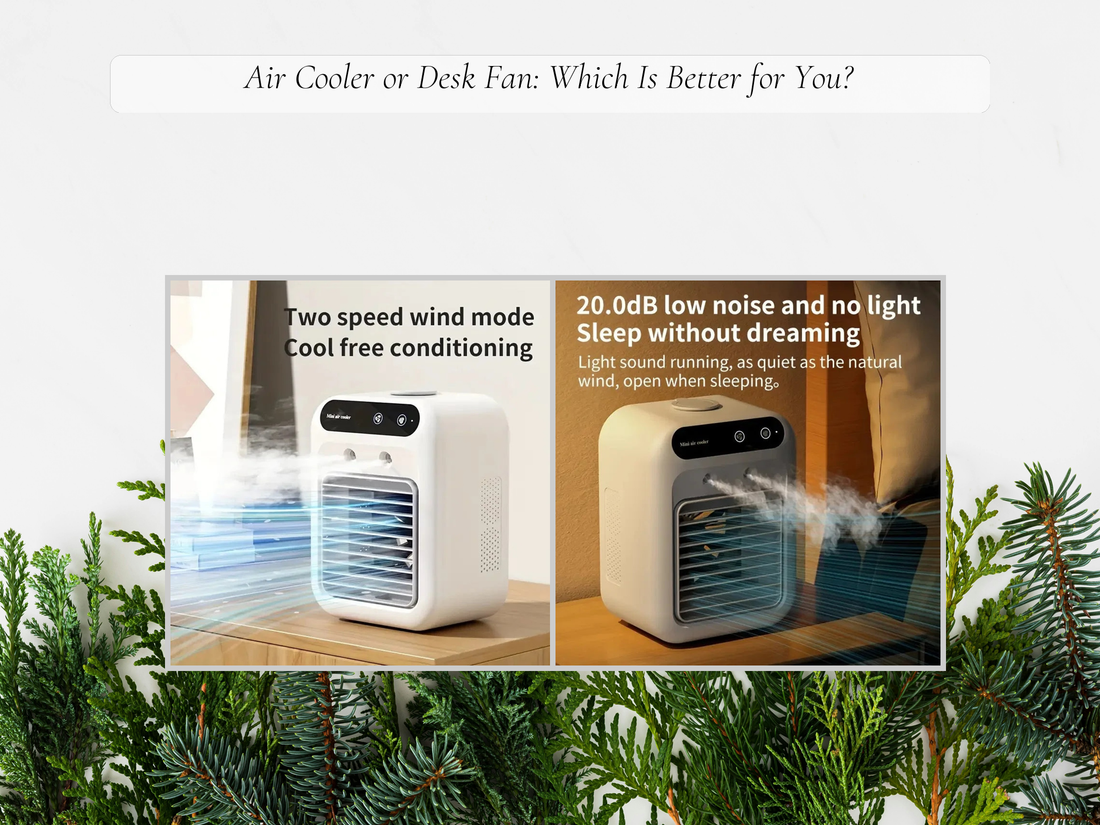 Air Cooler or Desk Fan: Which Is Better for You?