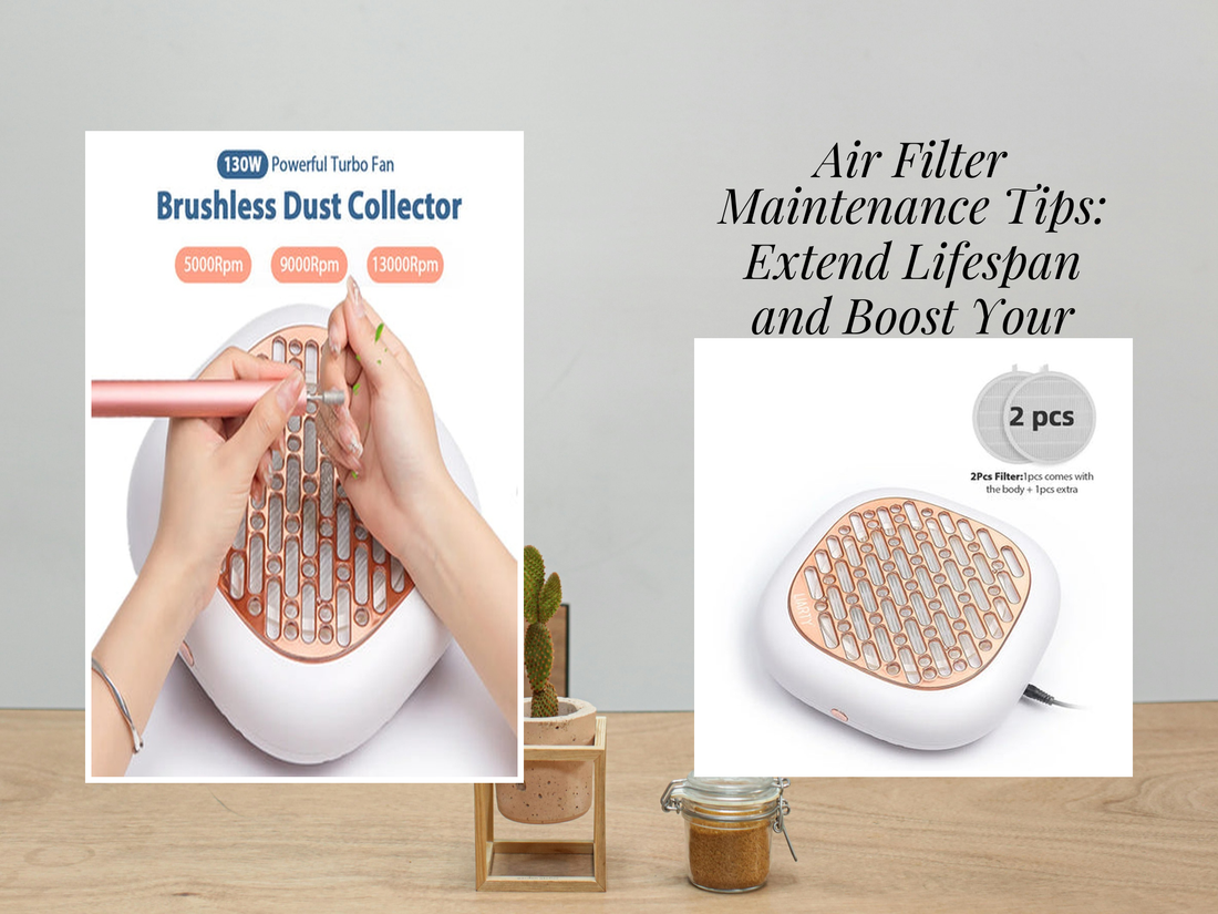 Air Filter Maintenance Tips: Extend Lifespan and Boost Your Vacuum Power