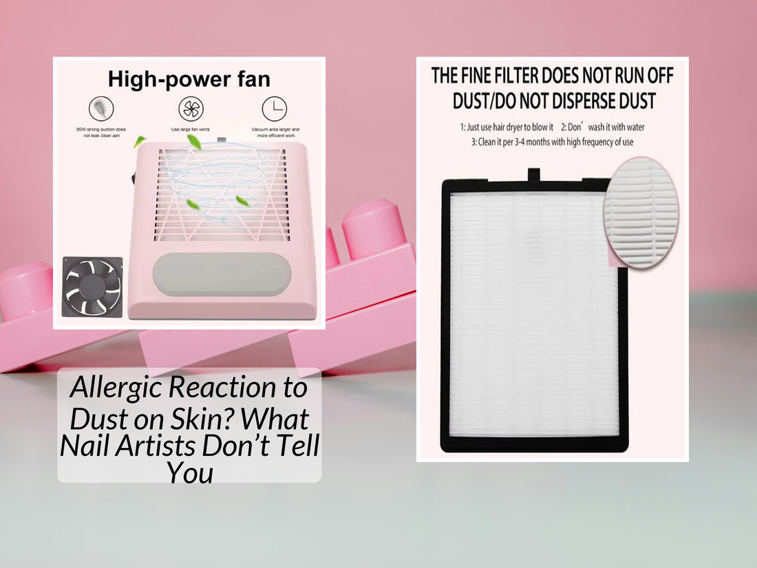 Allergic Reaction to Dust on Skin? What Nail Artists Don’t Tell You