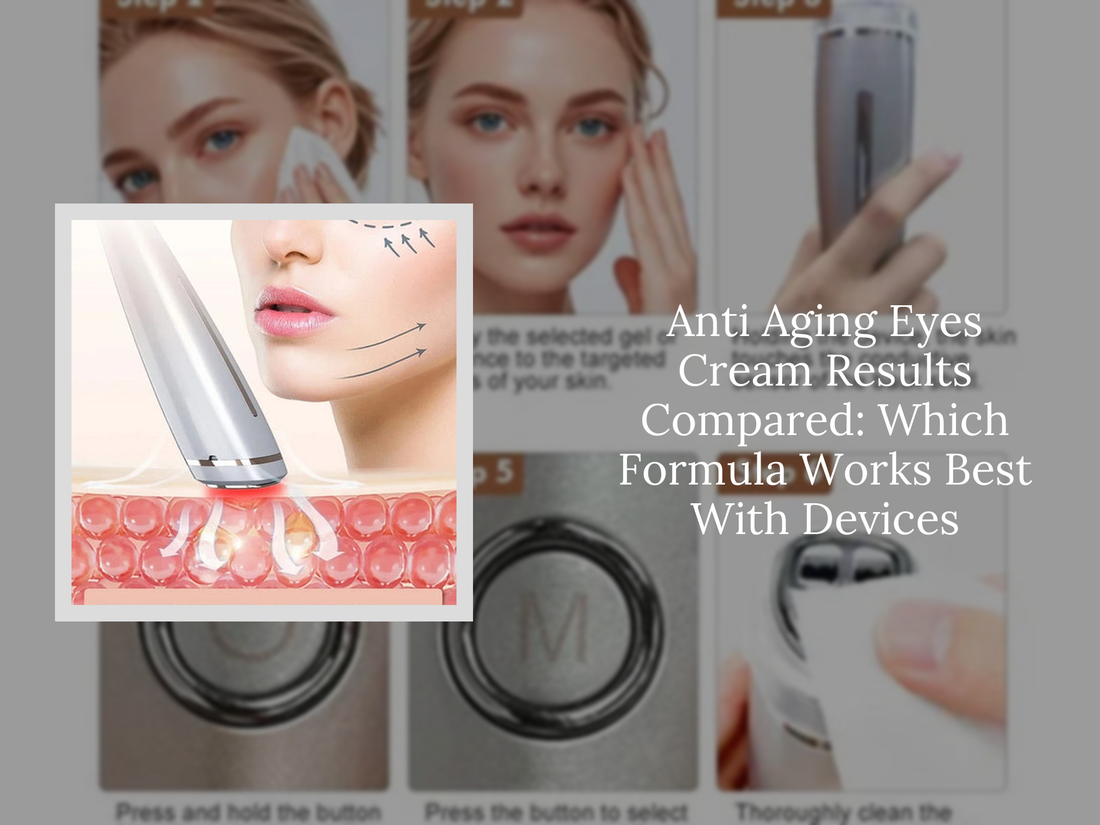 Anti Aging Eyes Cream Results Compared: Which Formula Works Best With Devices