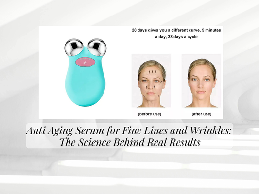 Anti Aging Serum for Fine Lines and Wrinkles: The Science Behind Real Results