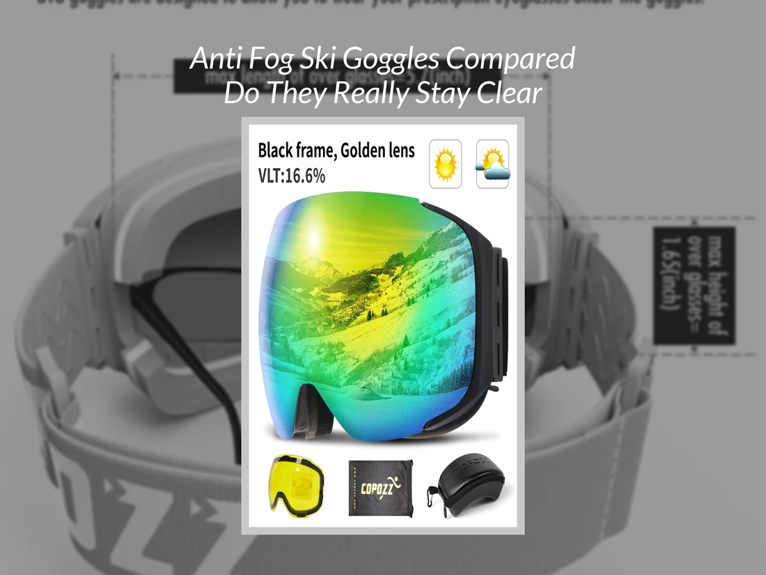 Anti Fog Ski Goggles Compared Do They Really Stay Clear