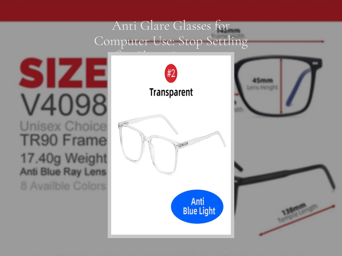 Anti Glare Glasses for Computer Use: Stop Settling for Cheap Imitations