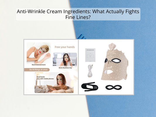 Anti-Wrinkle Cream Ingredients: What Actually Fights Fine Lines?