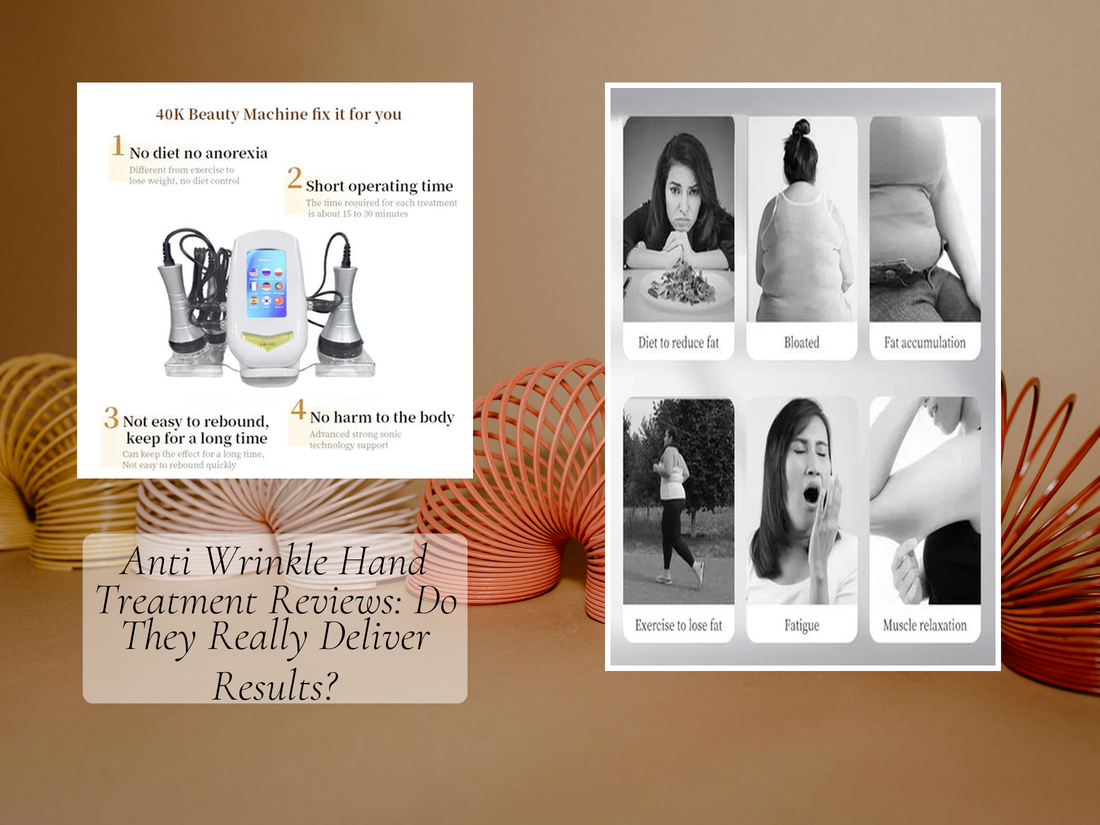 Anti Wrinkle Hand Treatment Reviews: Do They Really Deliver Results?
