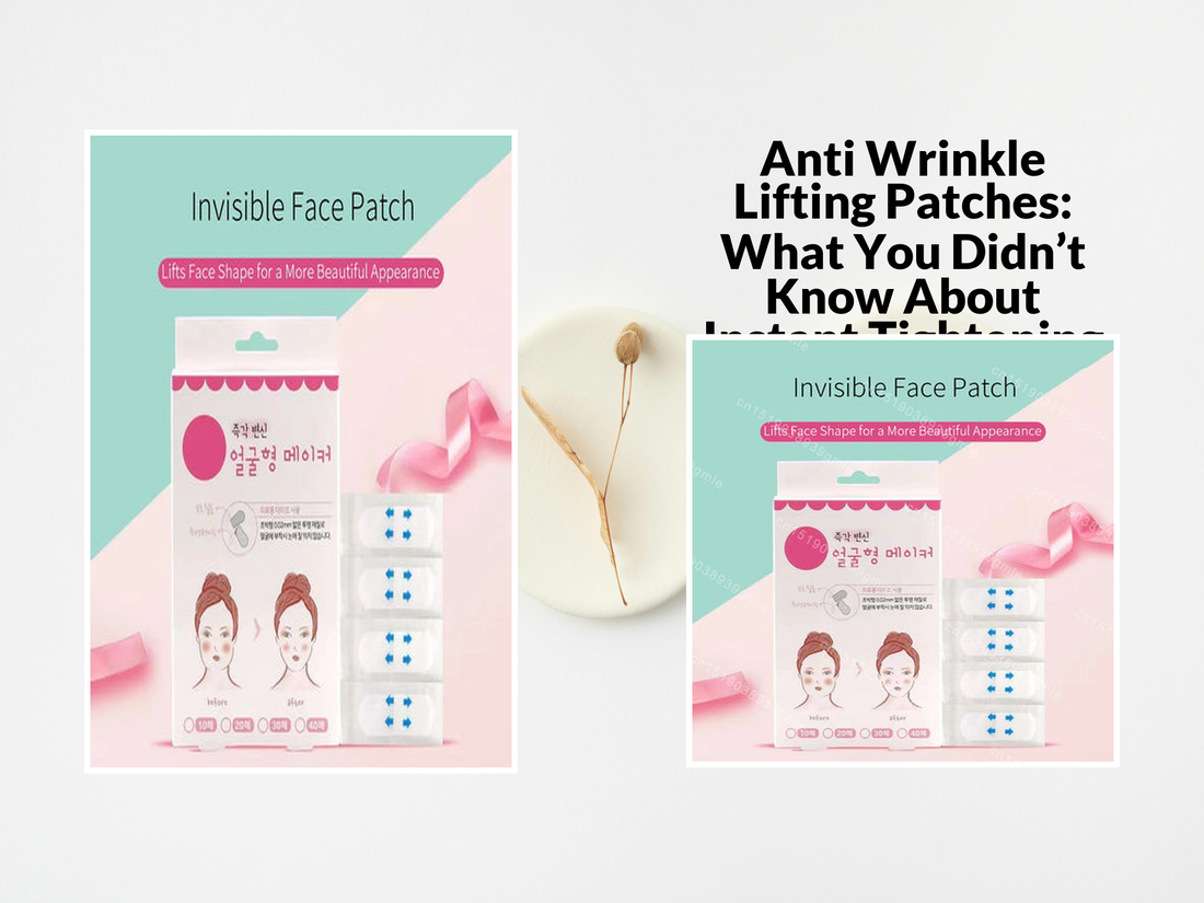 Anti Wrinkle Lifting Patches: What You Didn’t Know About Instant Tightening