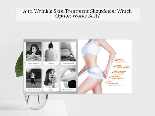 Anti Wrinkle Skin Treatment Showdown: Which Option Works Best?