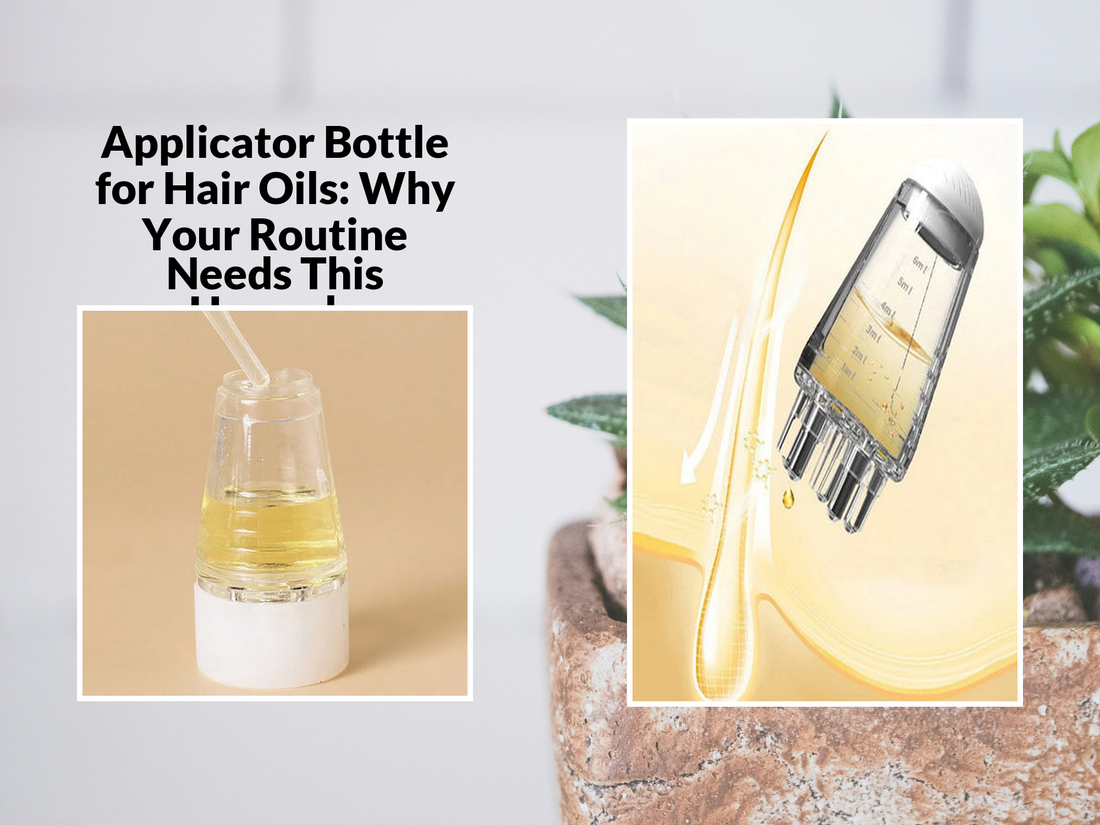 Applicator Bottle for Hair Oils: Why Your Routine Needs This Upgrade