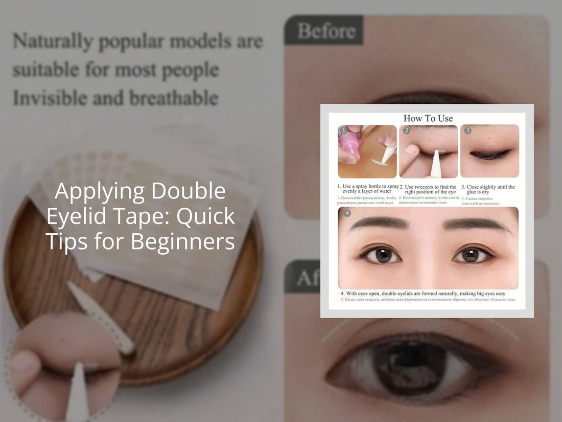 Applying Double Eyelid Tape: Quick Tips for Beginners