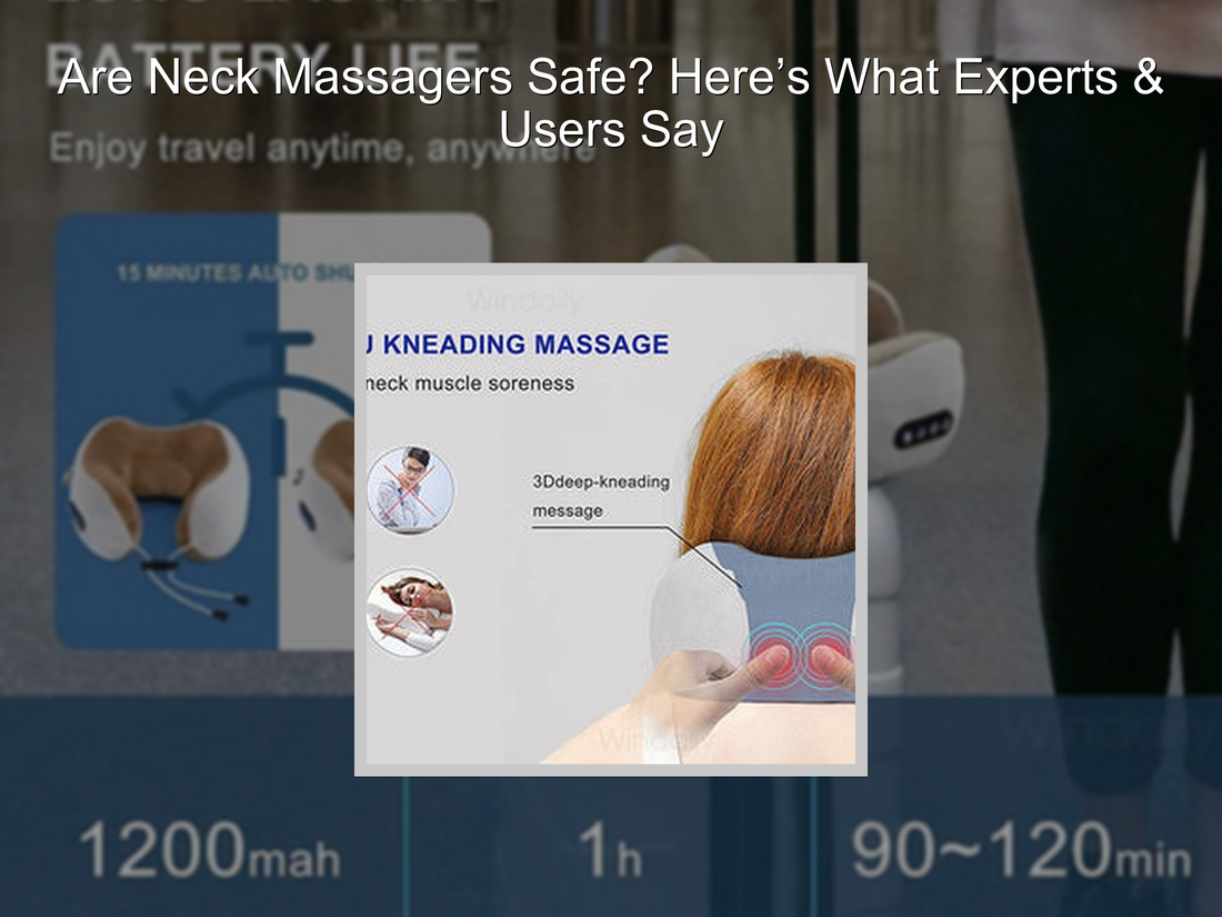Are Neck Massagers Safe? Here’s What Experts & Users Say