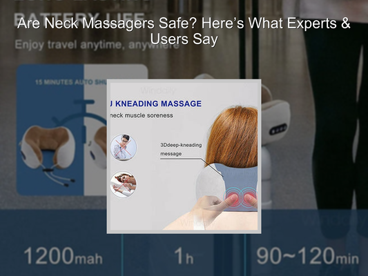 Are Neck Massagers Safe? Here’s What Experts & Users Say