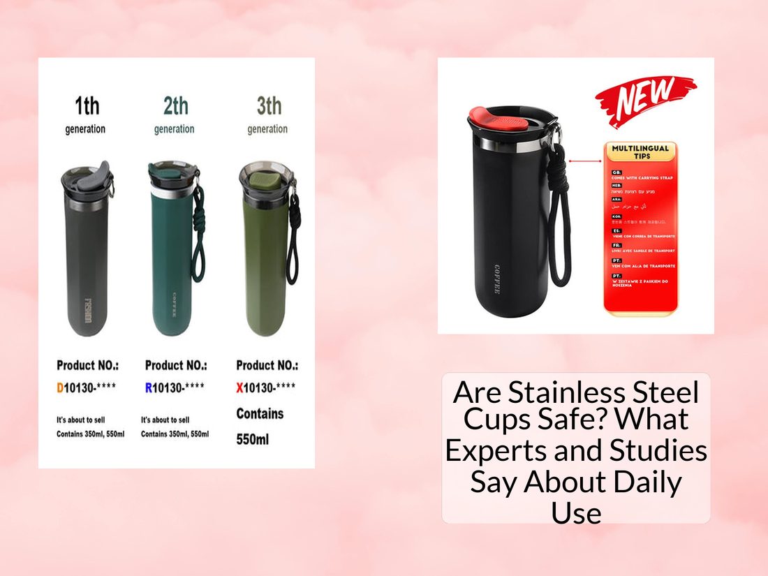 Are Stainless Steel Cups Safe? What Experts and Studies Say About Daily Use
