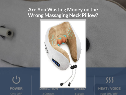 Are You Wasting Money on the Wrong Massaging Neck Pillow?